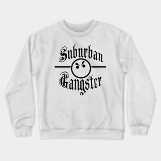 Suburban Gangster Crewneck Sweatshirt